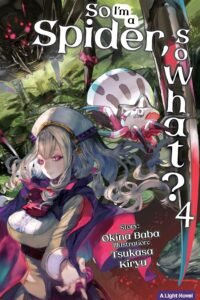 LN So I’m a Spider, So What? ~ Vol. 4