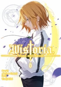 Wistoria -Wand and Sword- ~ Vol. 6
