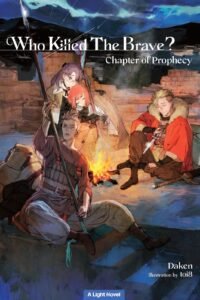 LN Who Killed The Brave? Chapter of Prophecy