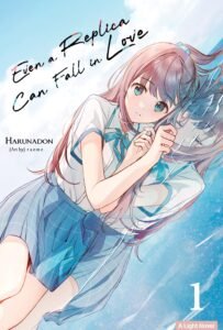 LN Even a Replica Can Fall in Love ~ Vol. 1