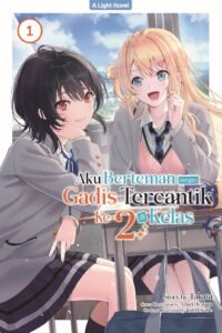LN Aku Berteman dengan Gadis Tercantik Ke-2 di Kelas ~ Vol. 1