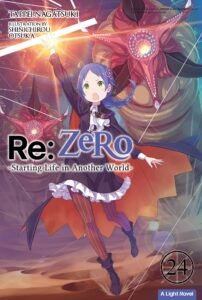 LN Re:Zero -Starting Life in Another World- ~ Vol. 24
