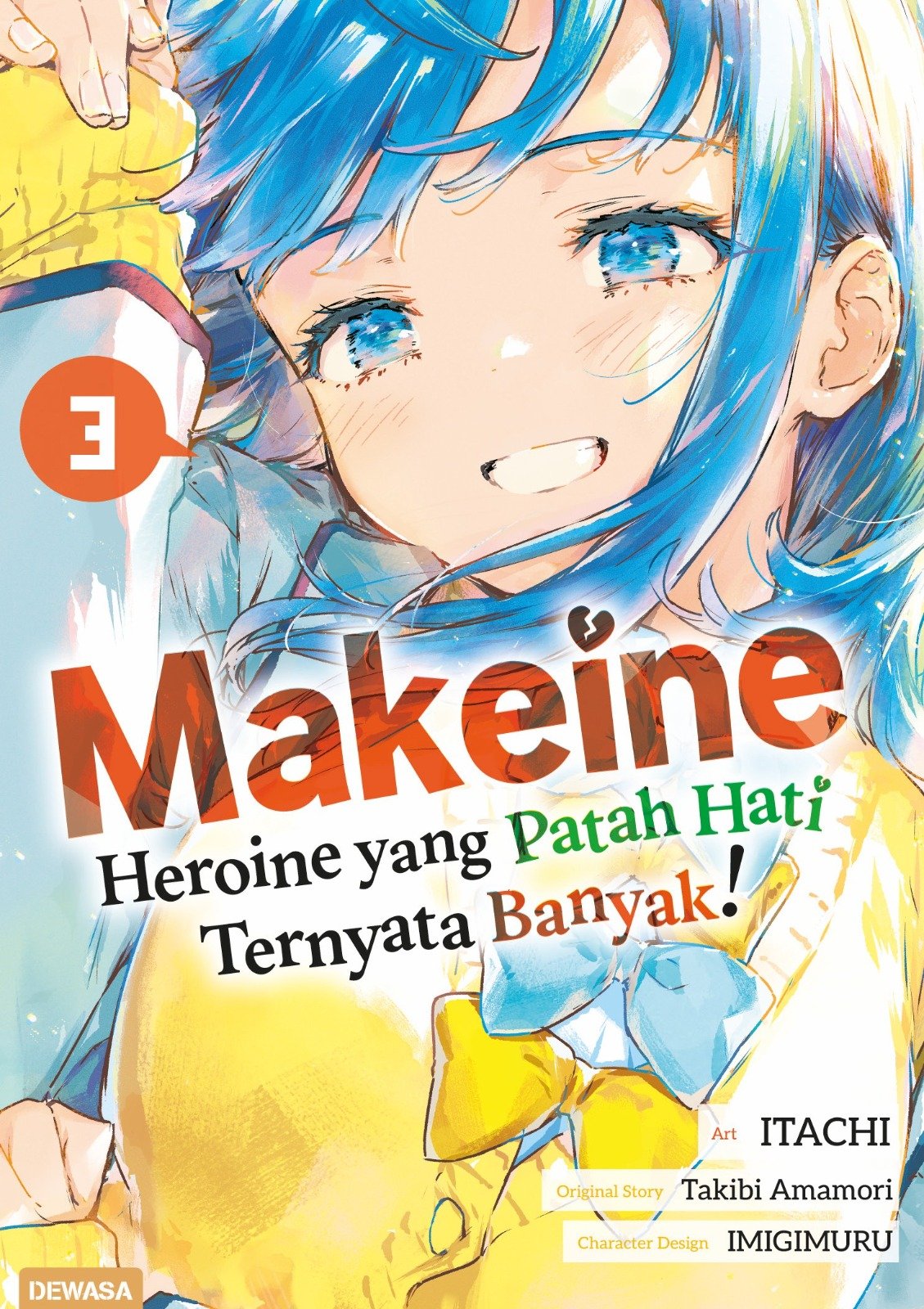Makeine – Heroine yang Patah Hati Terlalu Banyak! ~ Vol. 3